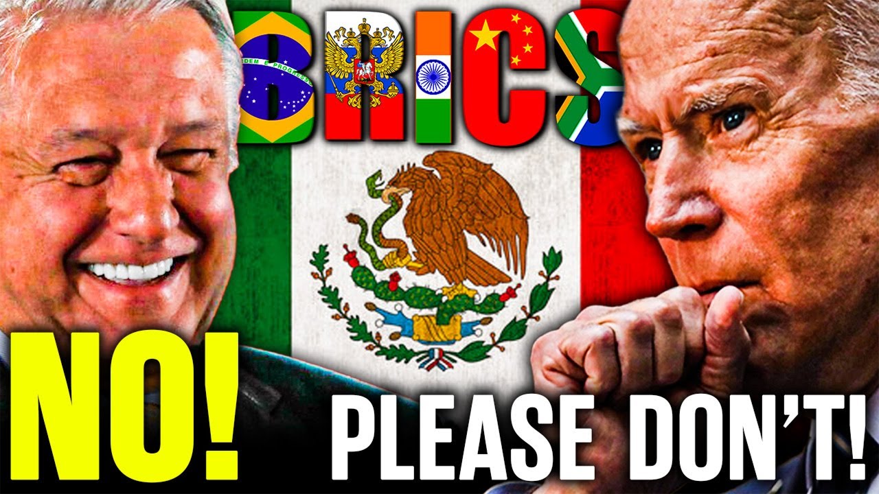USA Begs Mexico On Their Knees To Not Join BRICS