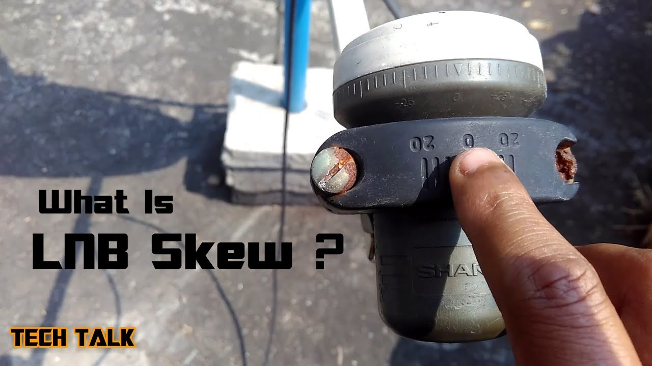 LNB SKEW - Explaination