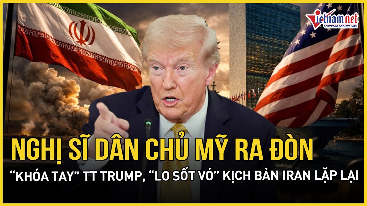 Quốc hội Mỹ hỗn loạn: Nghị sĩ Dân chủ ra đòn “khóa tay” TT Trump, “lo sốt vó” kịch bản Iran lặp lại