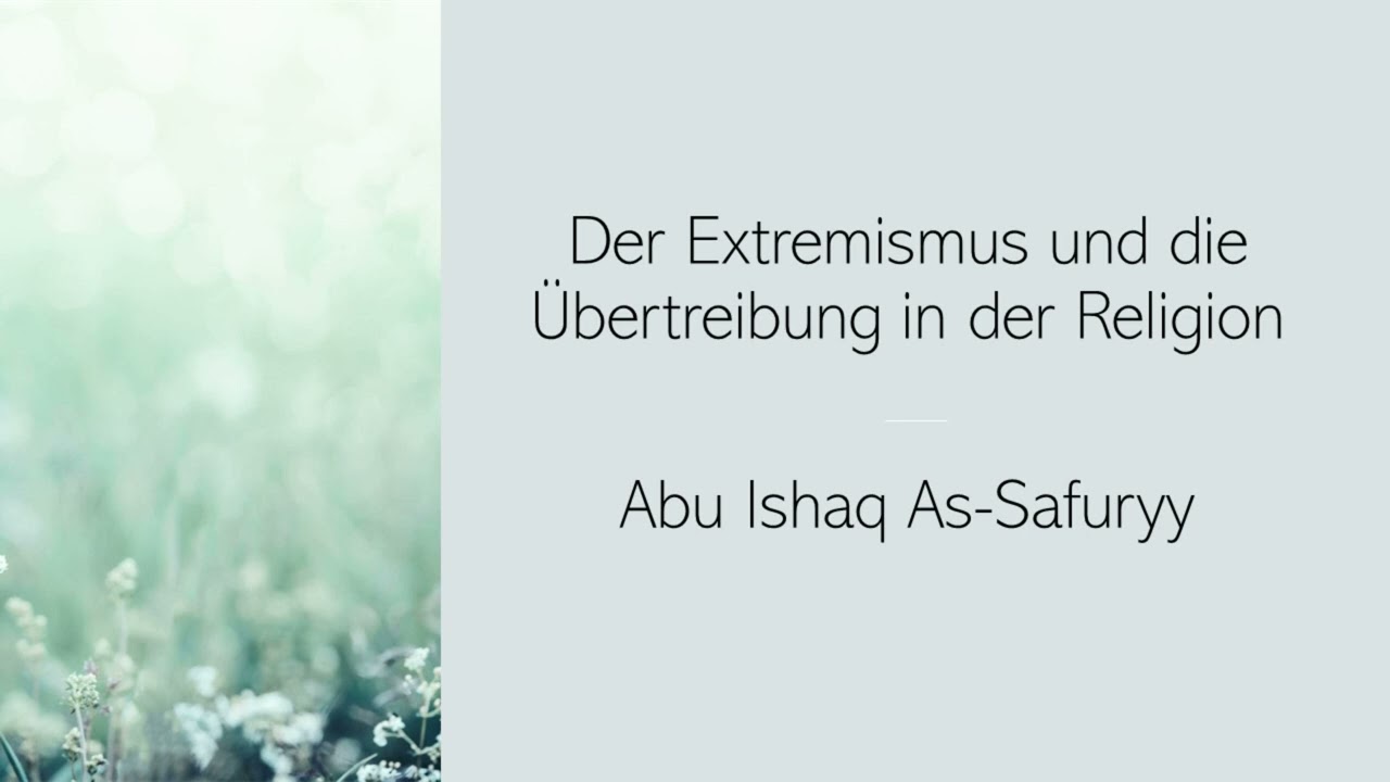 Der Extremismus und die Übertreibung in der Religion | Abu Ishaq As-Safuriyy