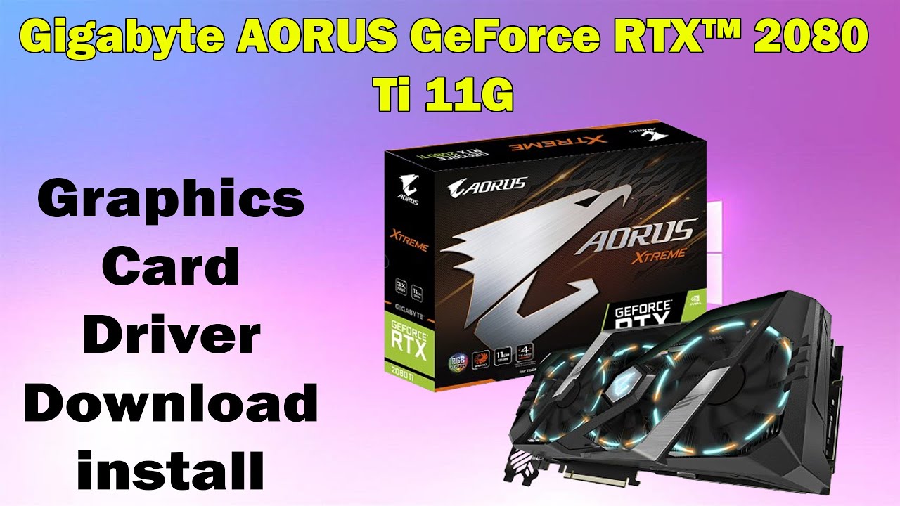 Download & Install Driver for AORUS RTX 2080 Ti 11G | Windows 10/11