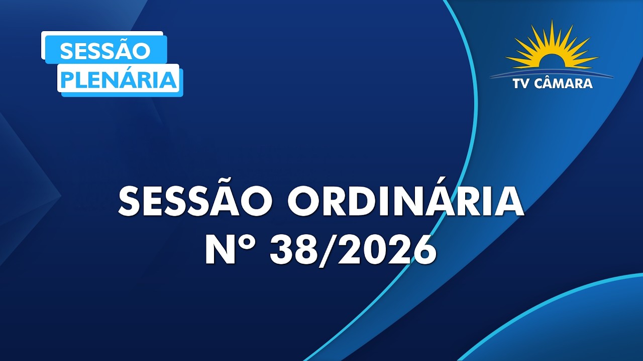 Sessão Ordinária nº 38/2026 | 11/03/2026