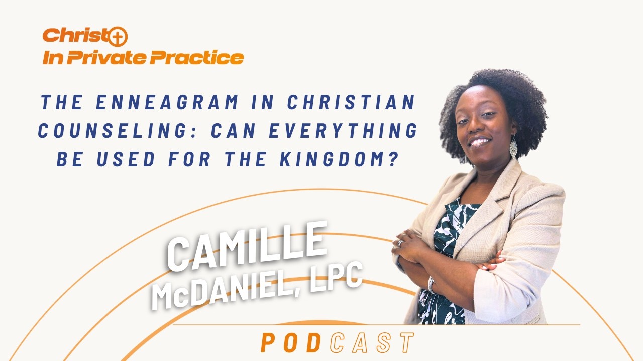 Ep. 74 The Enneagram in Christian Counseling: Can Everything Be Used for the Kingdom?