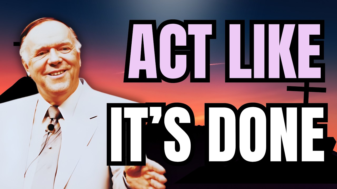 KENNETH E. HAGIN: Act Like It’s Done | 24 Hours of Faith That Can Change Everything