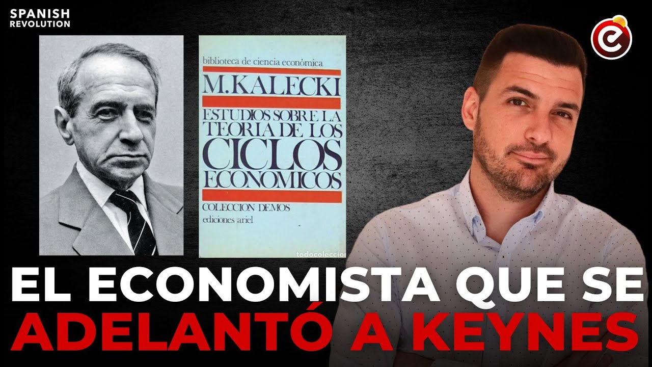 😱 SUPER&Oacute; A KEYNES PERO NUNCA LO DIJO❗ El misterioso, brillante y humilde economista polaco Kalecki