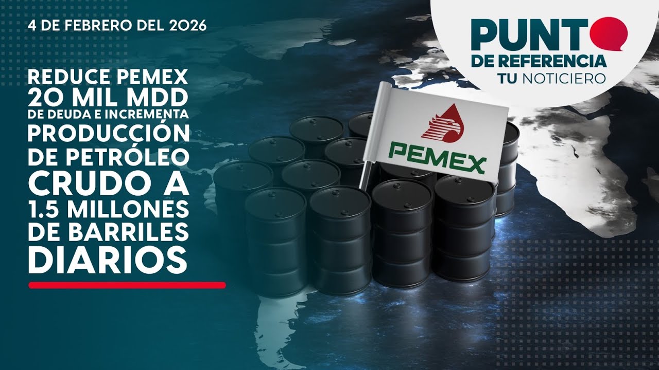 Punto de Referencia: Reduce Pemex 20 mil mmd de deuda
