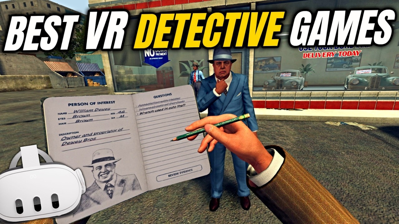 14 Best VR Detective Thriller Games For Meta Quest 3, PSVR 2, & PCVR // TURN ON YOUR DETECTIVE MODE