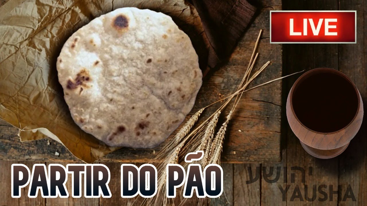 PARTIR DO PÃO COM A IGREJA DE YAUH E YAUSHA 07/01/24 | LIVE