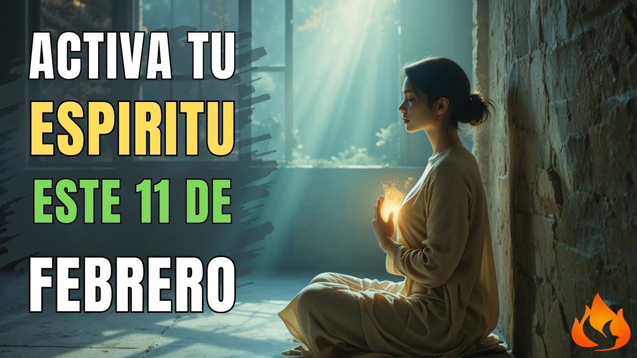 11 de Febrero | Dios Está Ordenando Tu Interior y Renovando Tu Paz 🙏