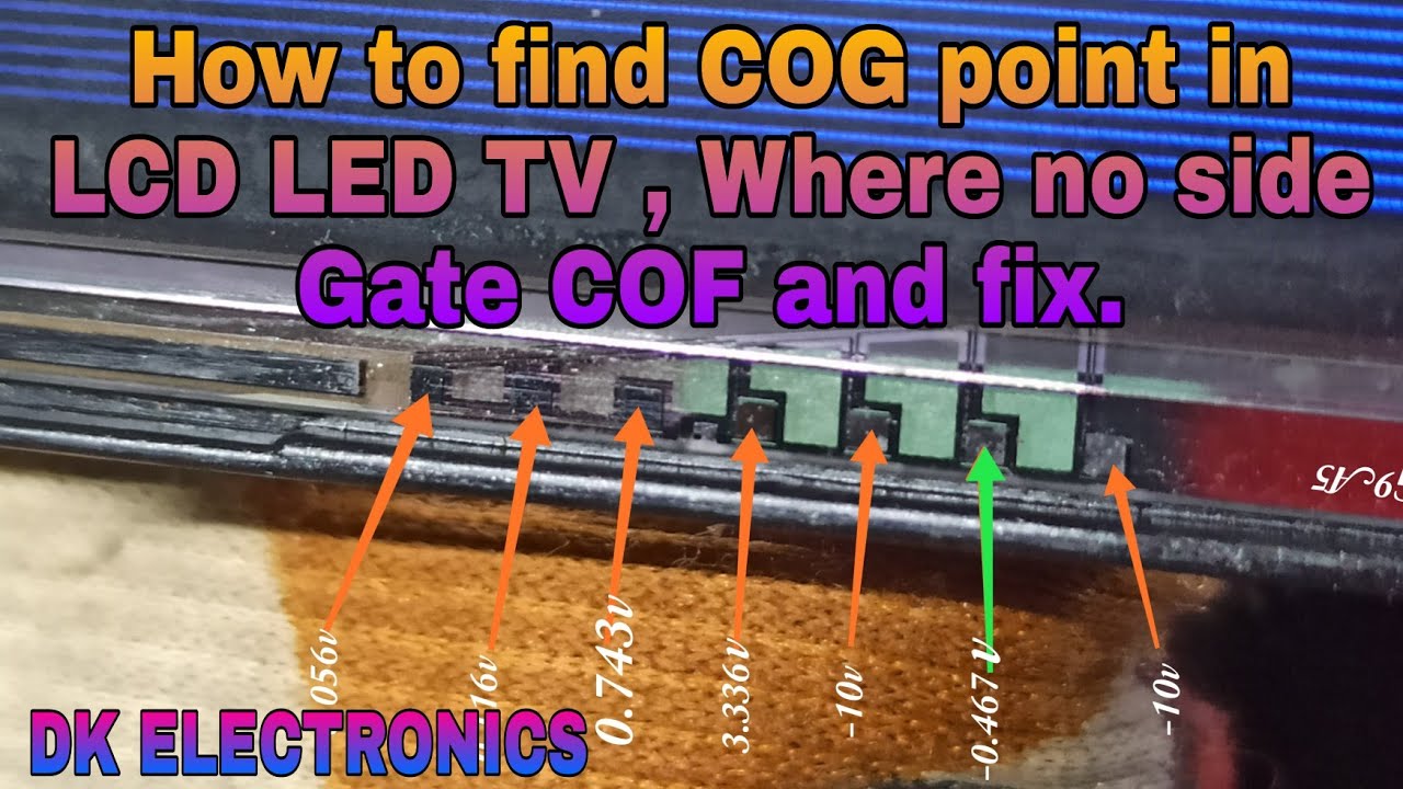 How to find COG point in LCD LED TV , Where no side Gate COF and fix | DK Electronics