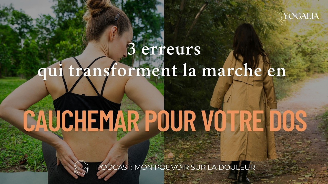 3 erreurs qui transforment la marche en cauchemar pour votre dos