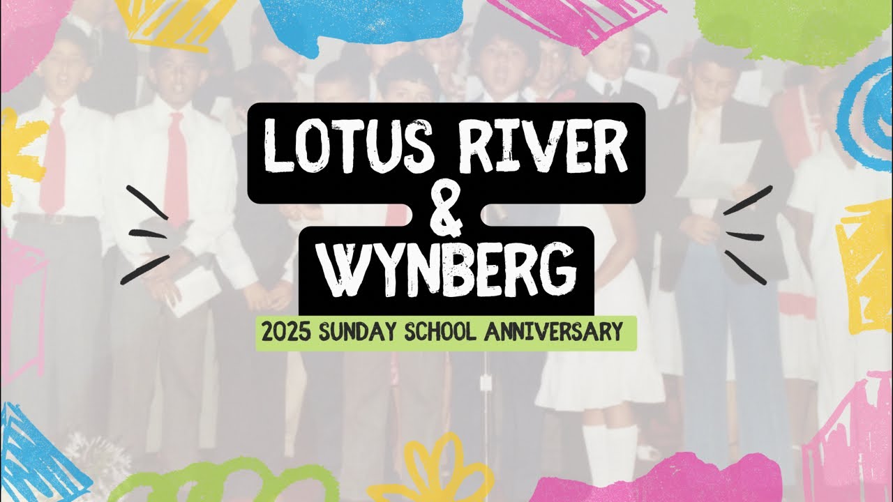 LOTUS RIVER AND WYNBERG SUNDAY SCHOOL ANNIVERSARY 2025🔴