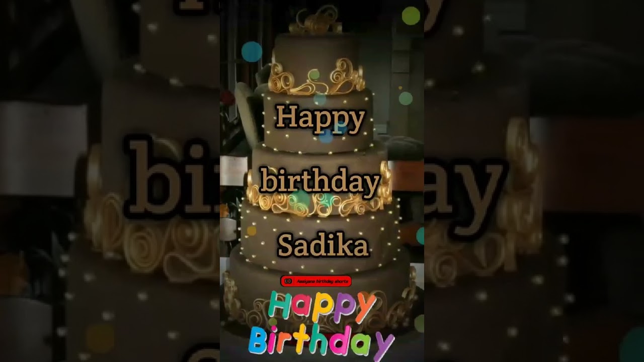 Sadika Happy birthday status | happy birthday Sadika | happy birthday Whatsapp status | Name #shorts