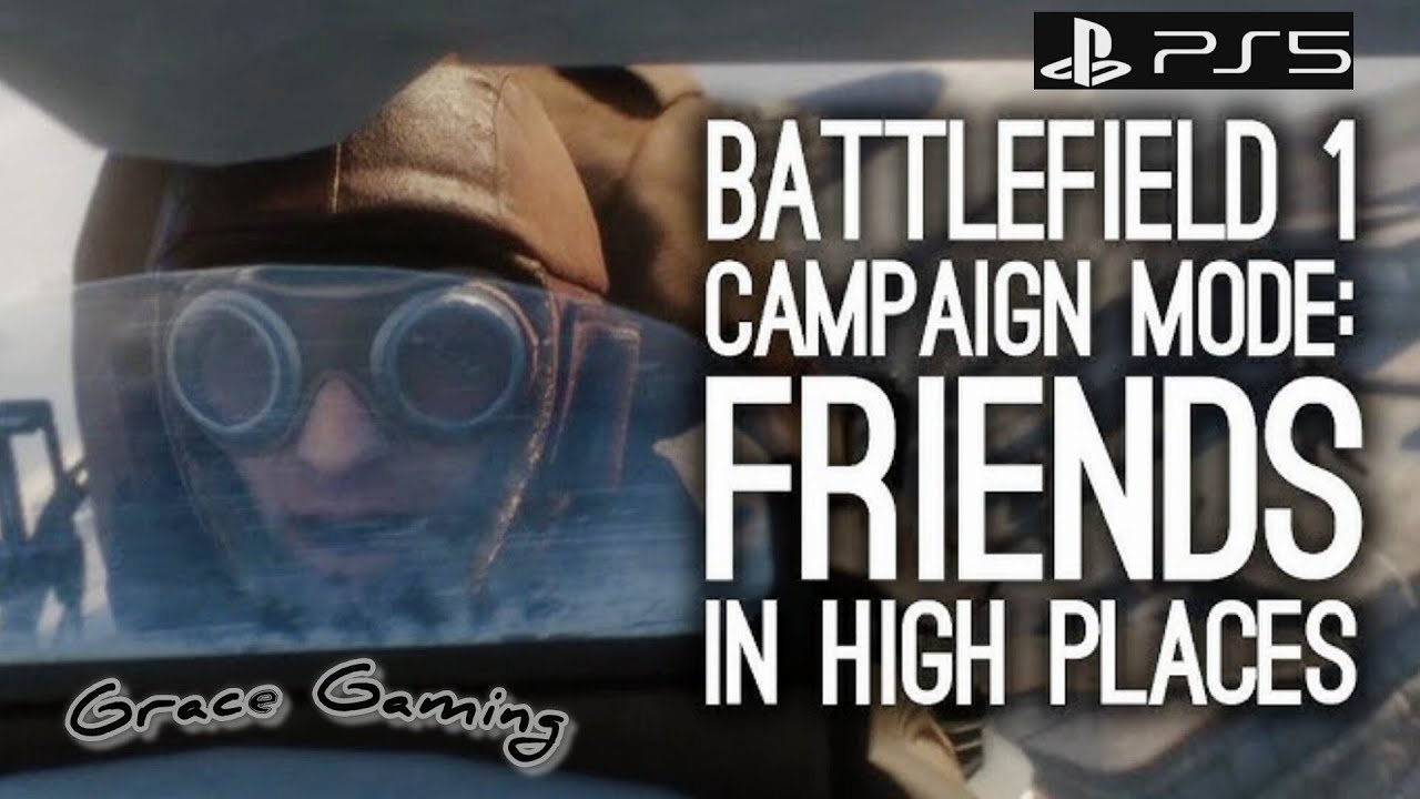 Battlefield 1 Chapter 2 Friends in High Places Full Mission Walkthrough