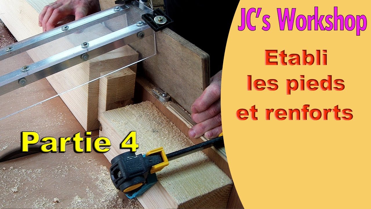 Comment faire un établi en bois, partie 4, Les pieds et entretoises renforts - Travail du bois - #59