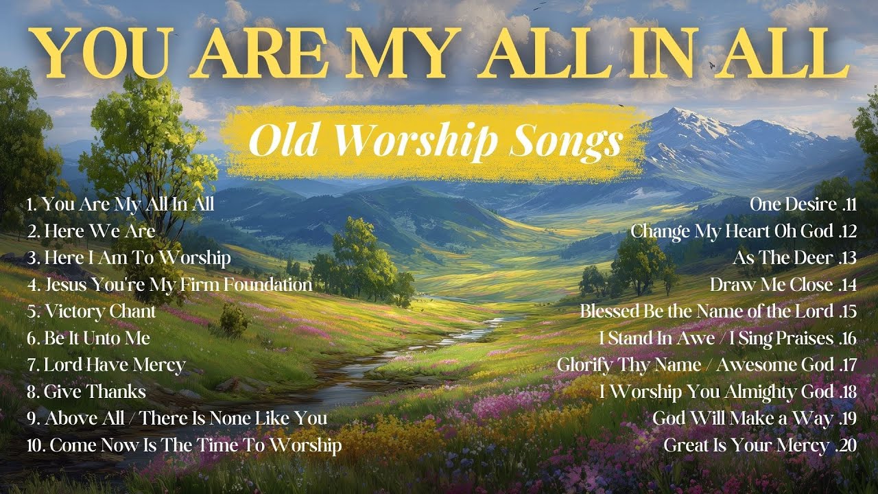 You Are My All In All | Best Old Worship Songs from the 1980s & 1990s