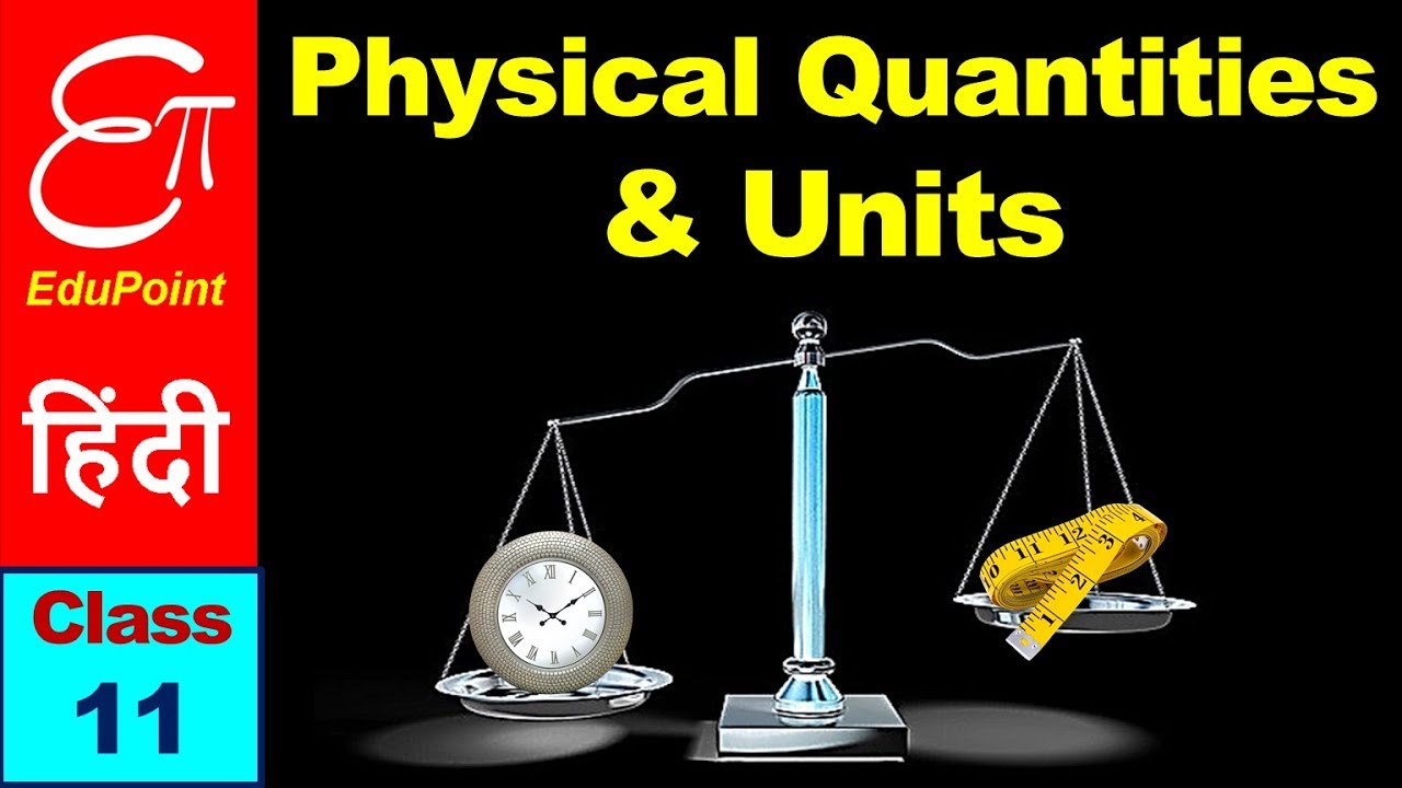 Units and Measurement - 1 || Physical Quantities and Units || in HINDI for Class 11