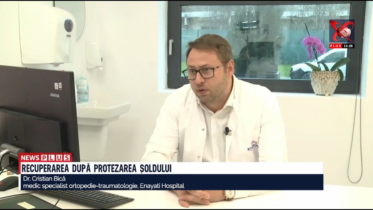 Recuperarea după protezarea șoldului - Dr. Cristian Bică, medic ortoped, Enayati Hospital