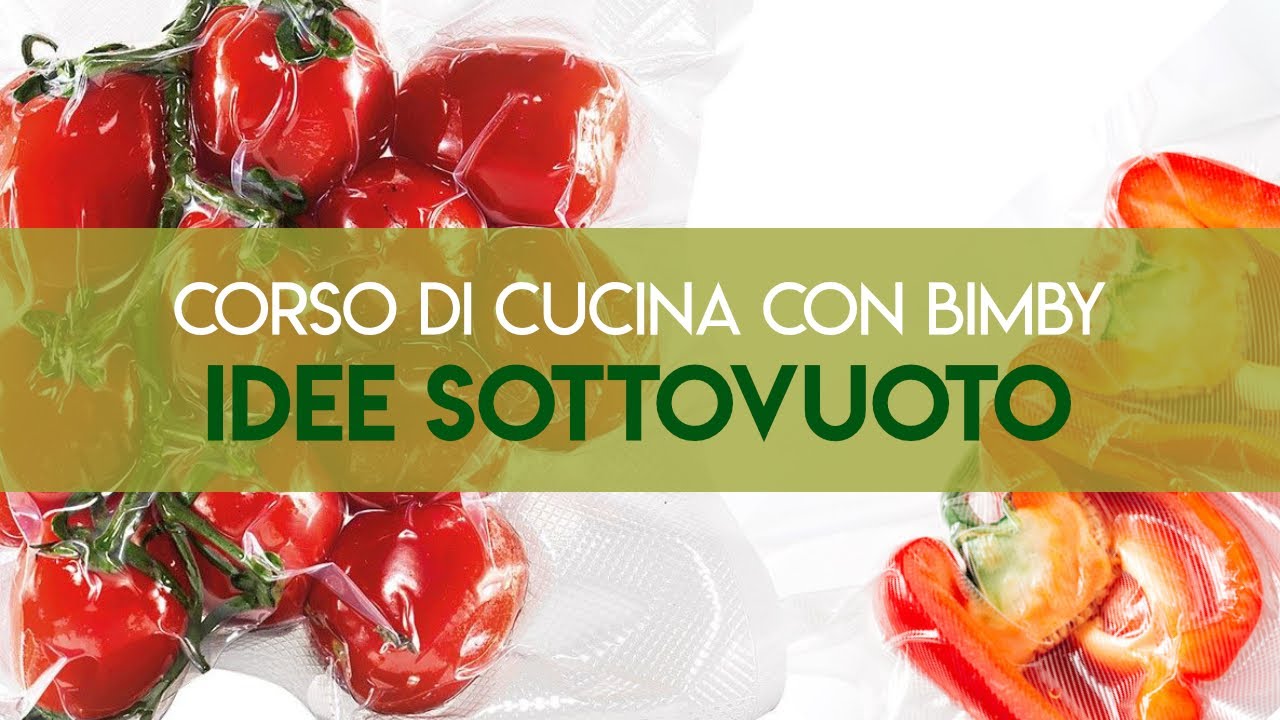Corso di cucina con Bimby - Idee sottovuoto