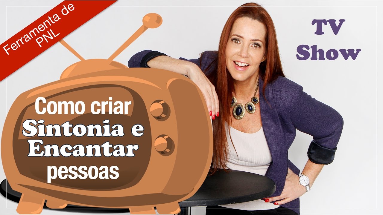 Como criar SINTONIA e ENCANTAR PESSOAS – Comunicação com PNL