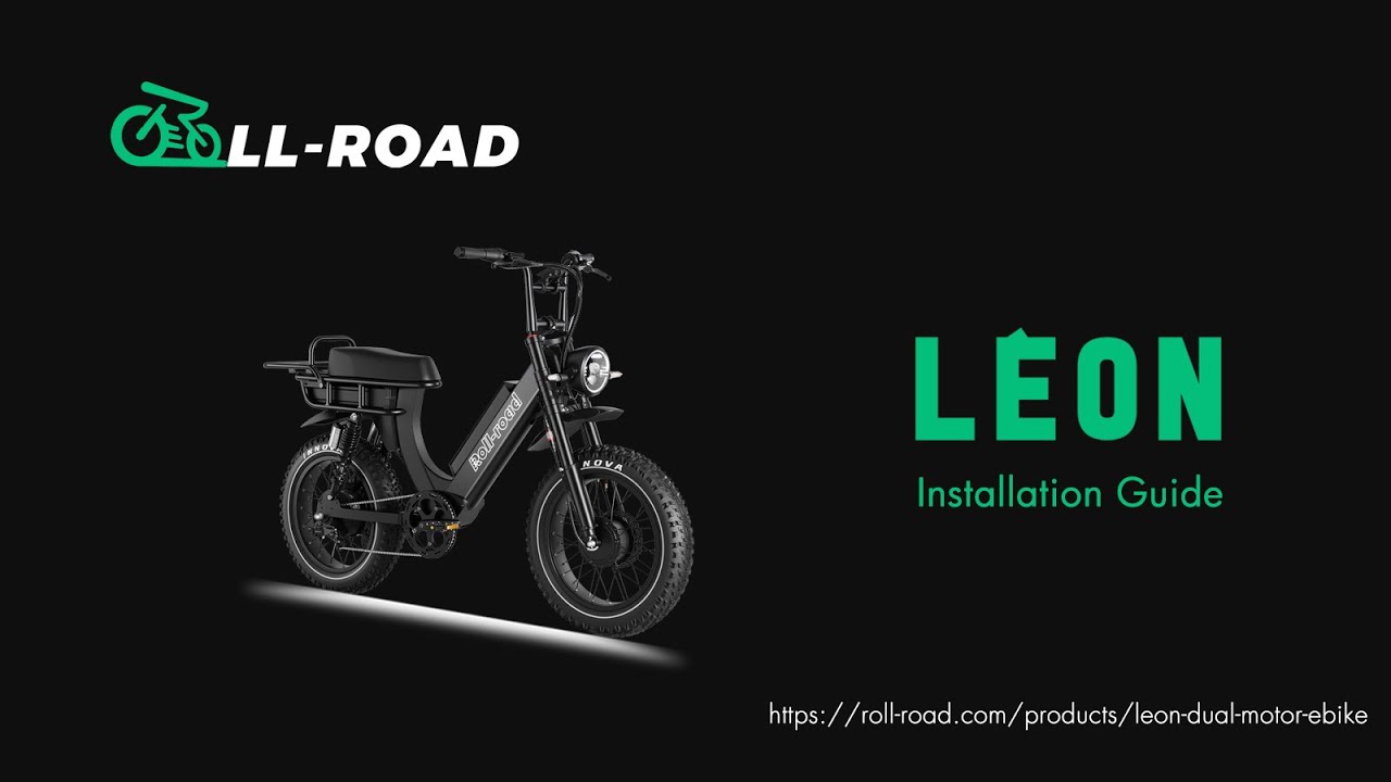 leon Installation Guide| Ebike Assembly | RollRoad Ebike