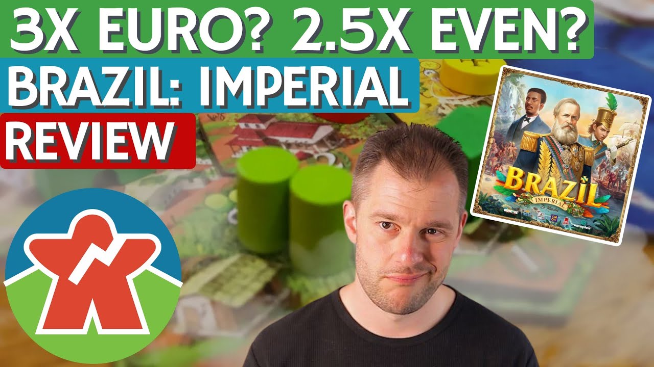 Brazil: Imperial - Board Game Review - 3X EURO? 2.5X Even?
