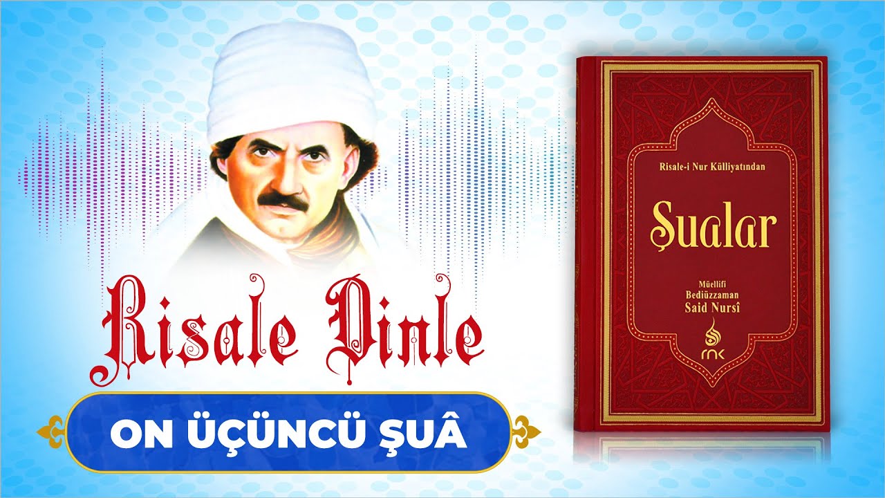 Şualar - 13. Şua | Risale Dinle