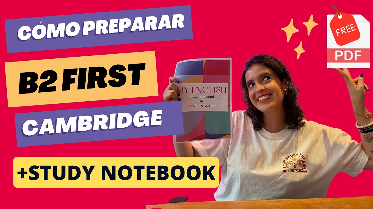 CÓMO ESTUDIAR PARA EL B2 FIRST DE CAMBRIDGE | + STUDY NOTEBOOK (GRATIS)