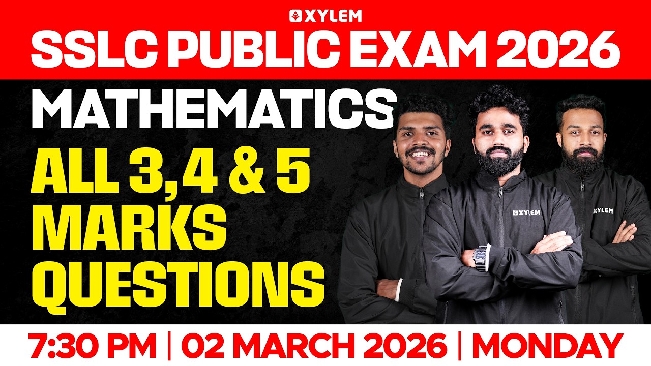 SSLC Public Exam 2026: Maths | All 3, 4 & 5 Marks Questions | Xylem SSLC
