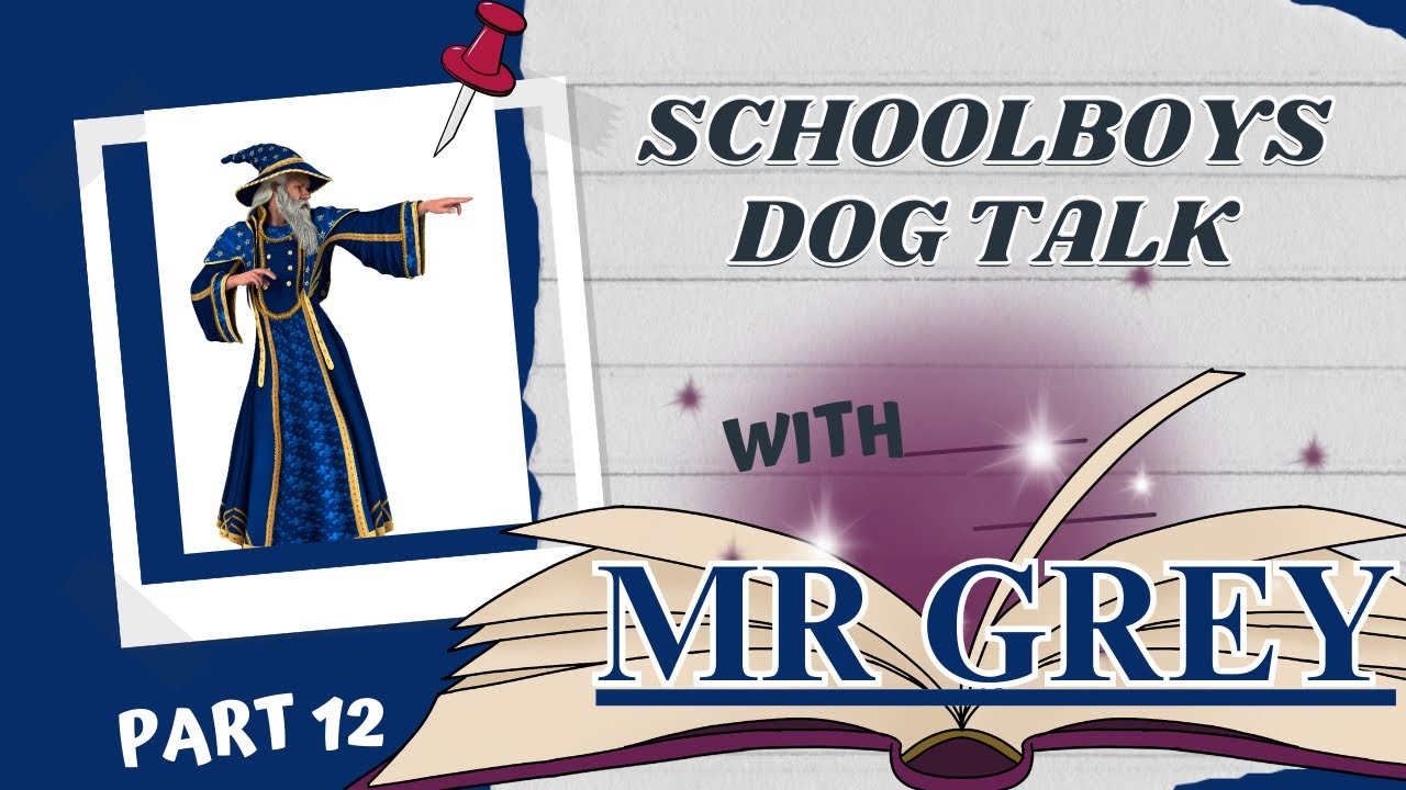 Schoolboy's Dog Talk With Mr Grey Part 12.