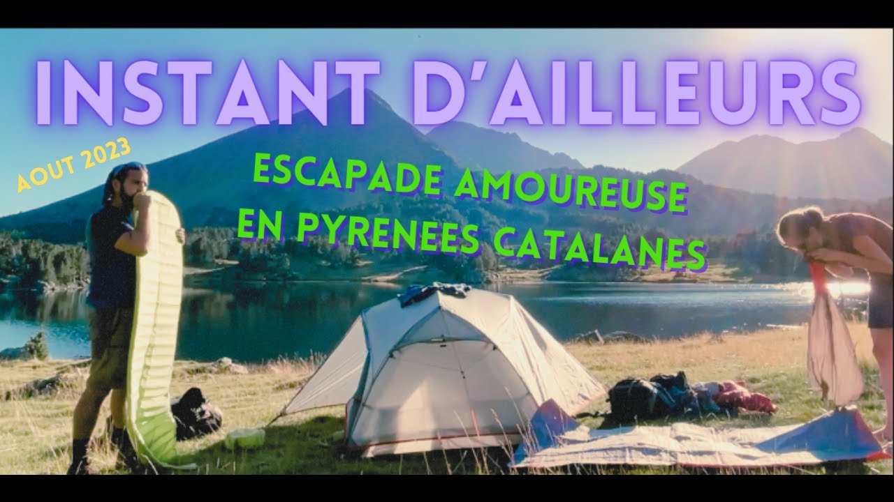 Un Trek en AMOUREUX dans les PYRENÉES Catalanes - (Bivouac face l'étang )