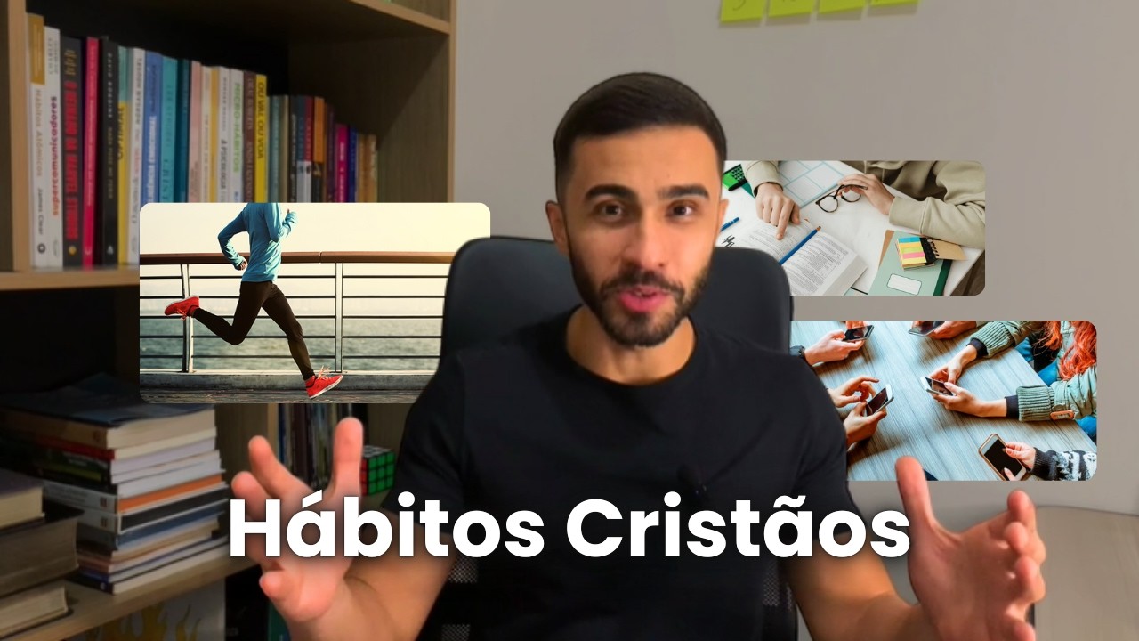 Hábitos que todo JOVEM CRISTÃO deveria ter