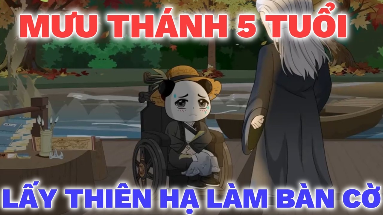 Xuyên Không Thành Đứa Trẻ Tàn Tật: Từ Phế Nhân Thành Mưu Thánh Nhỏ Tuổi Nhất Lịch Sử (1-76)