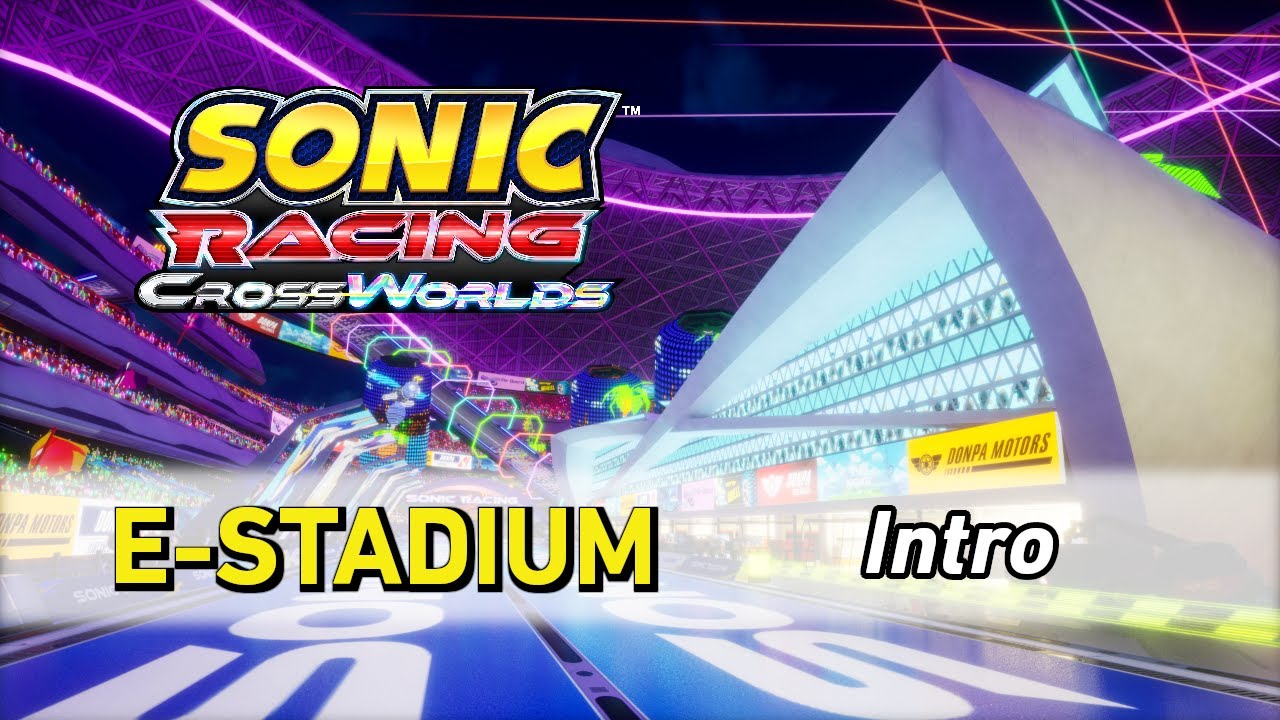 E-Stadium [Intro] - Sonic Racing CrossWorlds OST