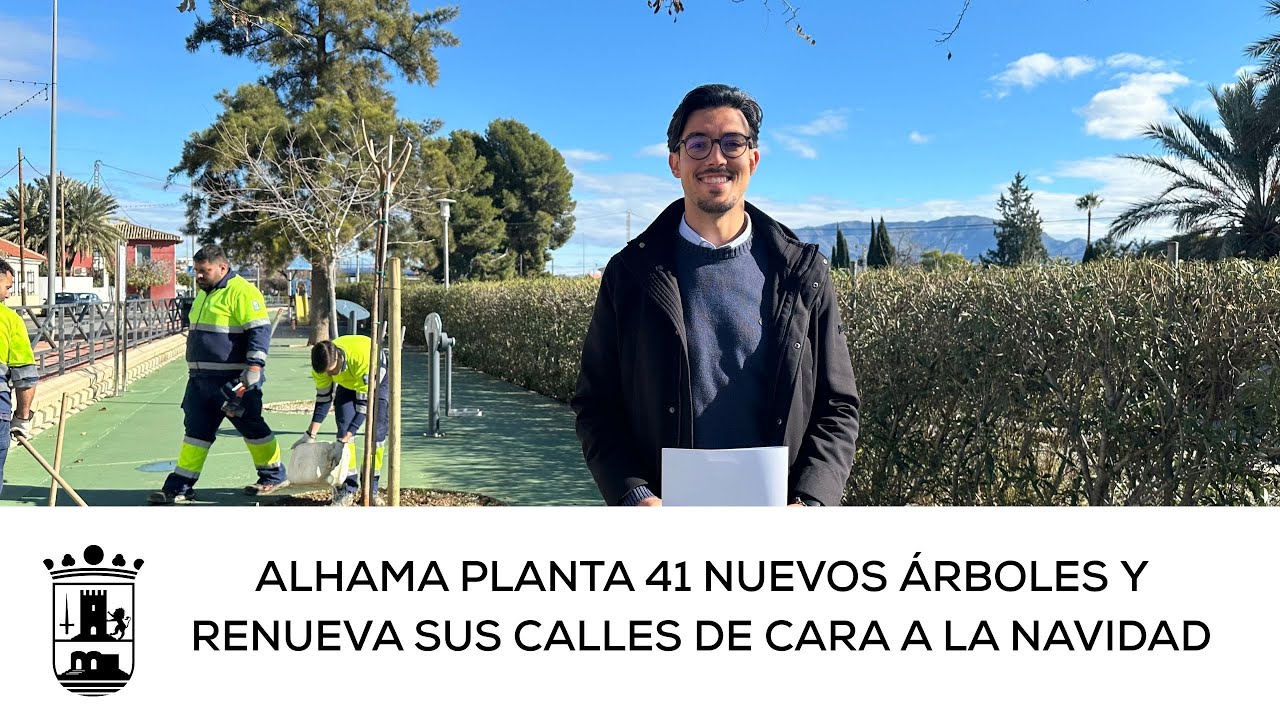 Alhama planta 41 nuevos árboles y renueva sus calles de cara a la Navidad