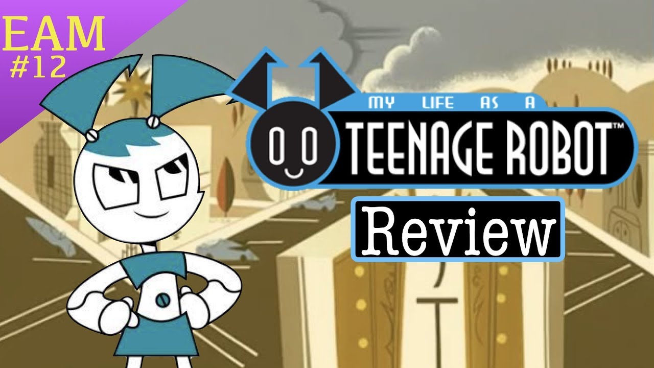 {2019} My Life As a Teenage Robot: Review/Retrospective (EAM)