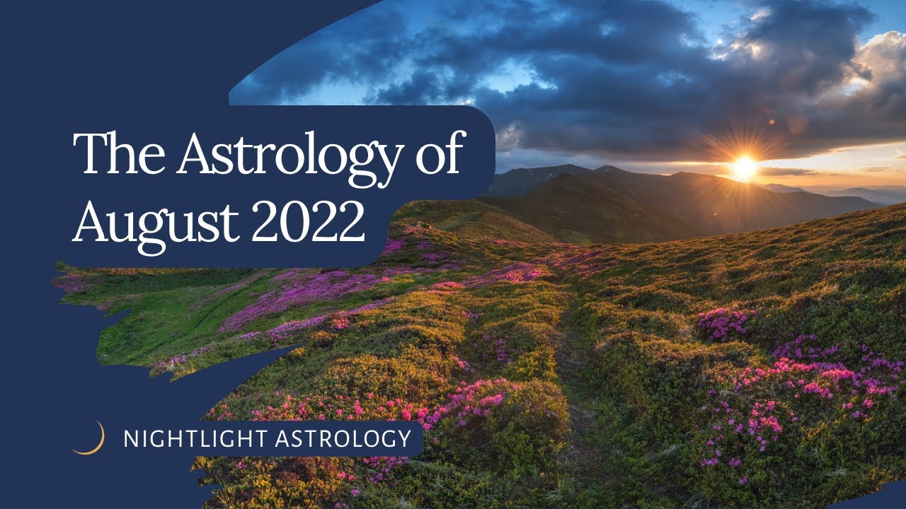 The Astrology of August 2022