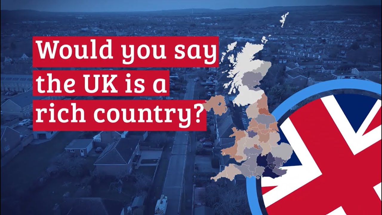 Would You Say the UK is a Rich Country? | UK Living Standards Review