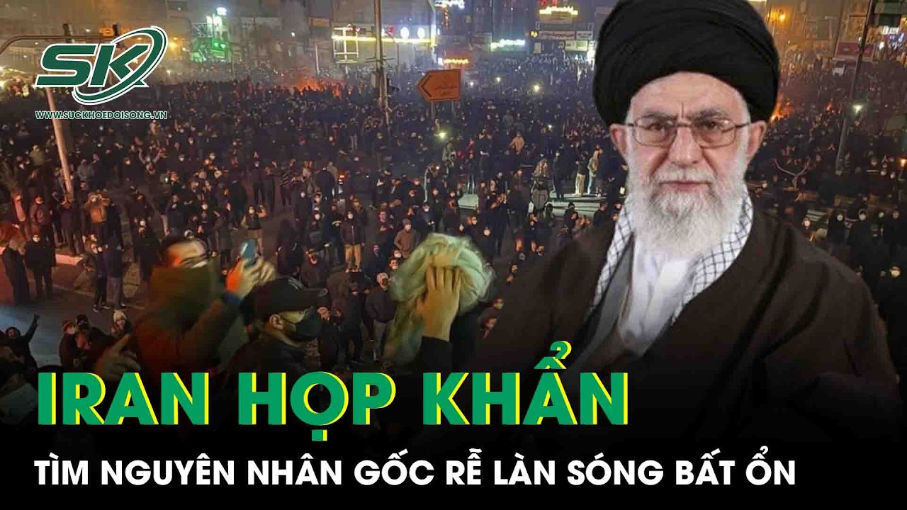 Iran họp khẩn tìm nguyên nhân gốc rể của làn sóng bất ổn, quyết ngăn biểu tình tái diễn