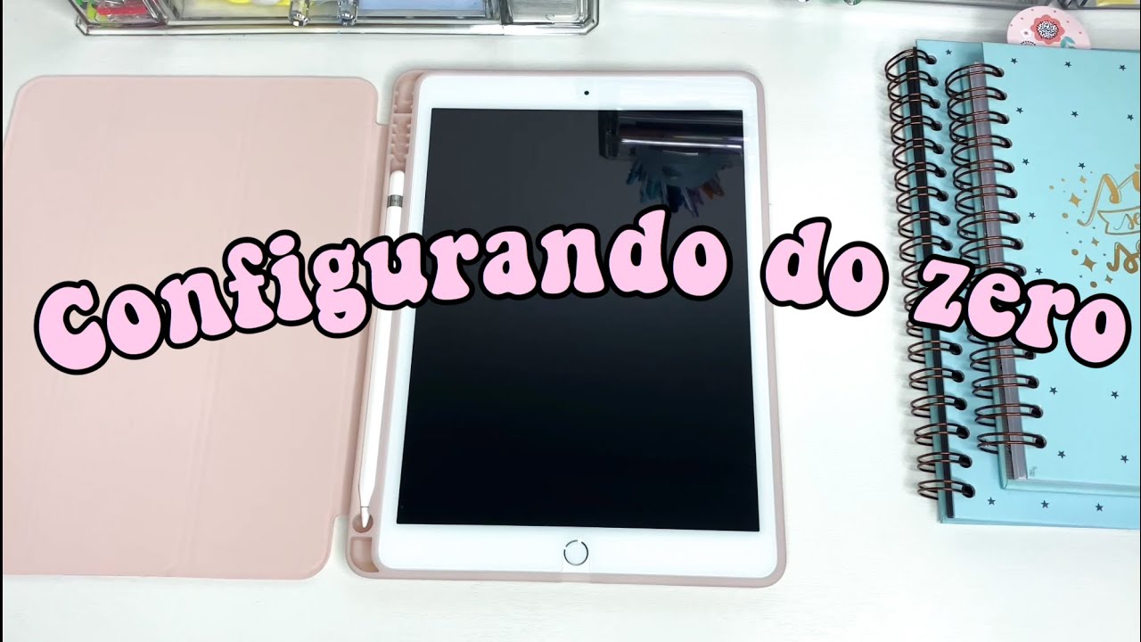 Configurando e organizando meu iPad novo do zero
