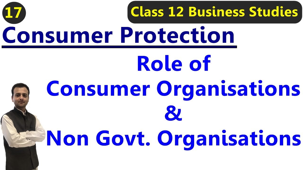 Role of Consumer Organisation & Non Government Organisations | Consumer Protection Class 12 Business