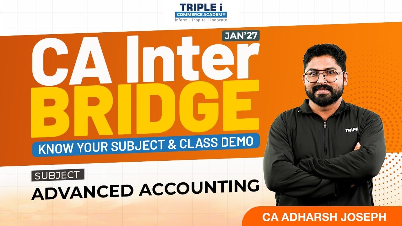 CA Inter Jan'27 Bridge | Know Your Subject & Class Demo | Advanced Accounting | CA Adharsh Joseph