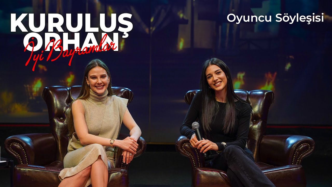 Kuruluş Orhan | Alina Boz ve Mahassine Merabet S&ouml;yleşi