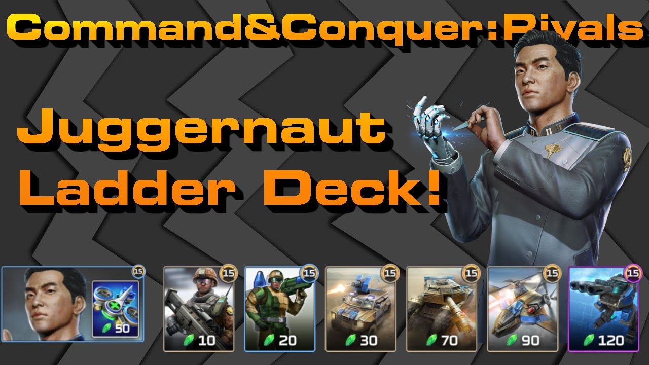 C&C Rivals: Juggernaut Ladder Deck!