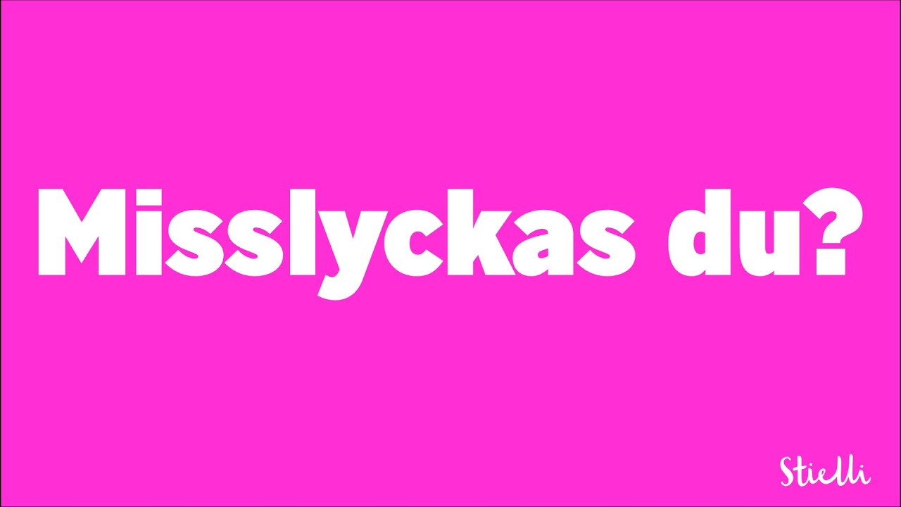 Misslyckas du?