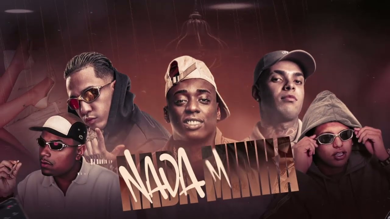“ NADA MINHA ” – Mc Negão Original, Mc Joãozinho VT, Mc Willian , Mc Levin ,Mc Fabrin ( DJ David LP)
