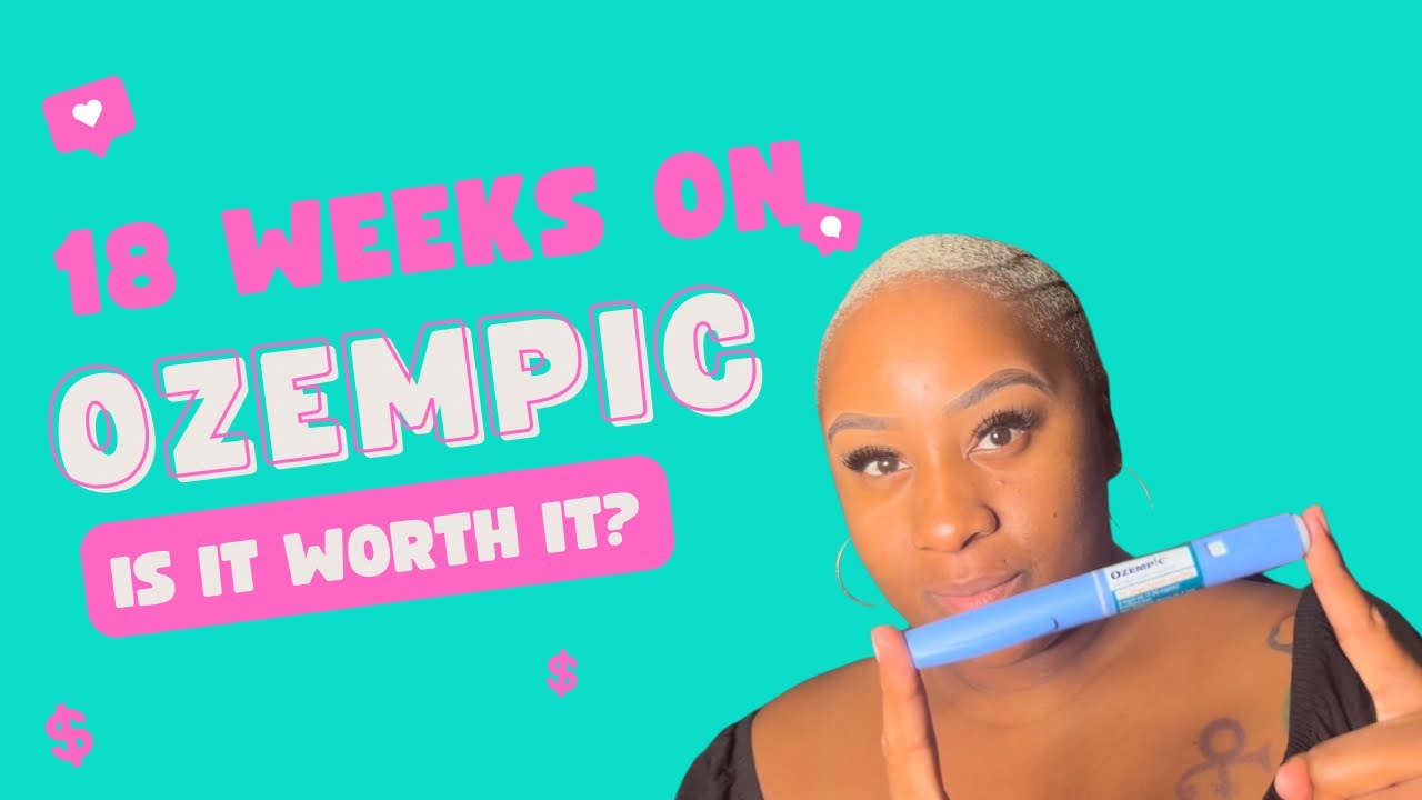 OZEMPIC | 18 WEEKS IN IS IT WORTH IT?