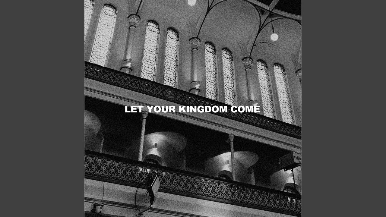 Let Your Kingdom Come (Live From Church)