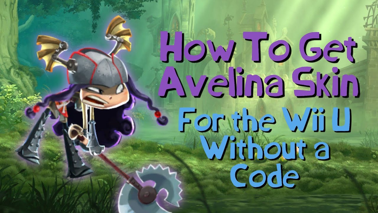 How To Get The Avelina Skin From Rayman Legends For The Wii U Version Without a Code
