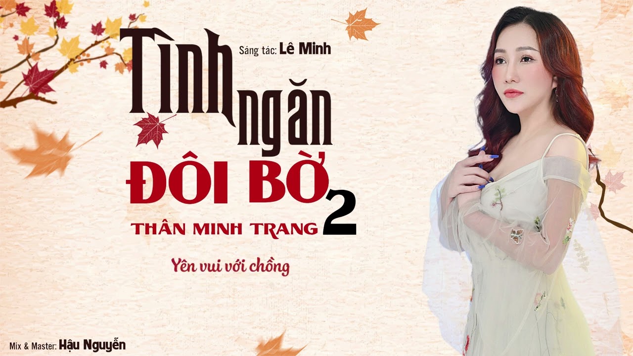 Tình Ngăn Đôi Bờ 2 - Thân Minh Trang (Giọng ca Độc Lạ) | Sáng Tác Mới Cực Hay